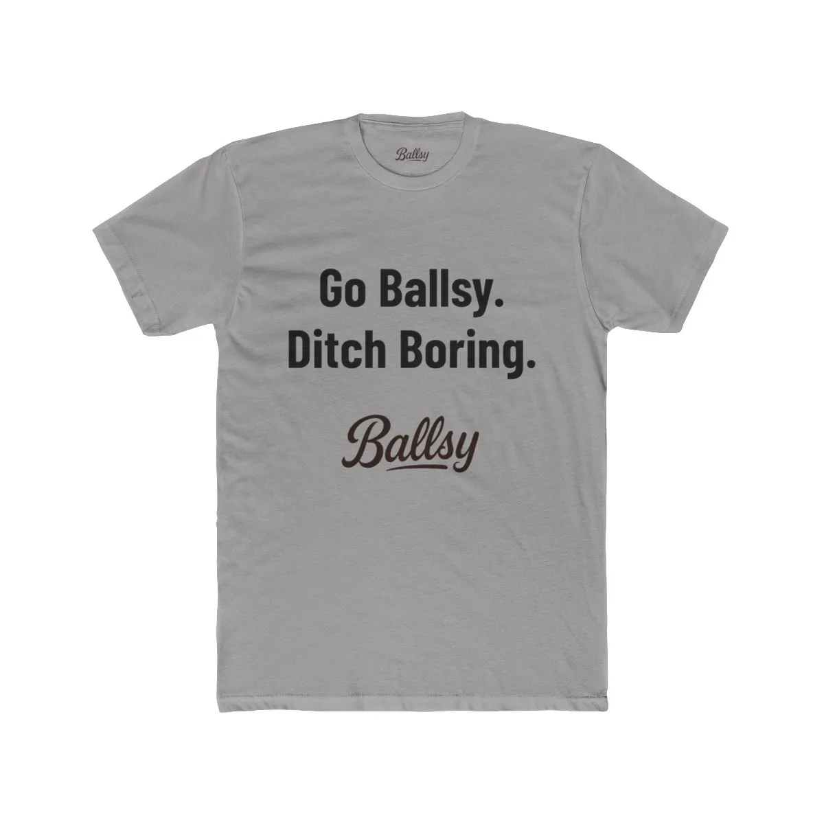 Go Ballsy Ditch Boring T-Shirt